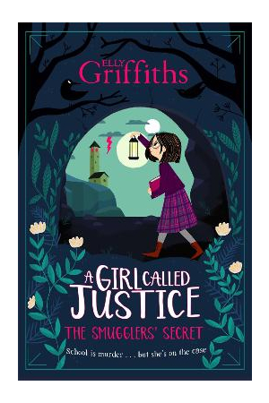 A Girl Called Justice | The Smugglers' Secret Justice Jones: Book 2