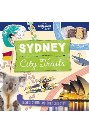 Lonely Planet Kids City Trails - Sydney