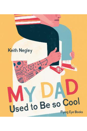 My Dad Used to Be So Cool