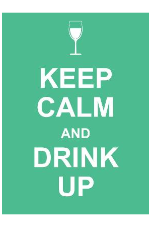 Keep Calm And Drink
