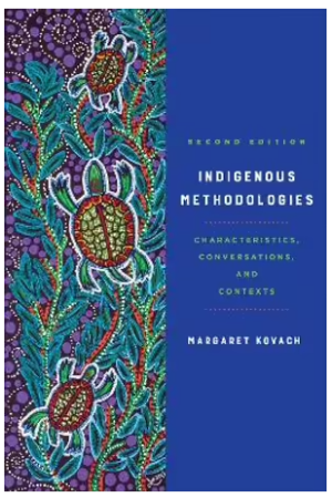 Indigenous Methodologies 2ed: Characteristics, Conversations, and Contexts