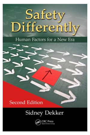Safety Differently: Human Factors for a New Era, 2nd Edition