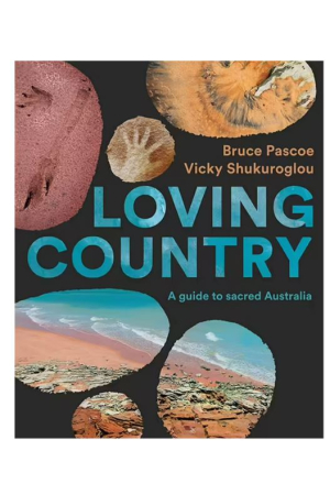 Loving Country | A Guide to Sacred Australia