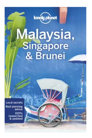 Malaysia, Singapore & Brunei | Lonely Planet Travel Guide