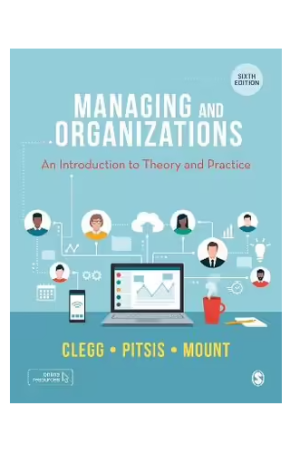 Managing and Organizations: An Introduction to Theory and Practice