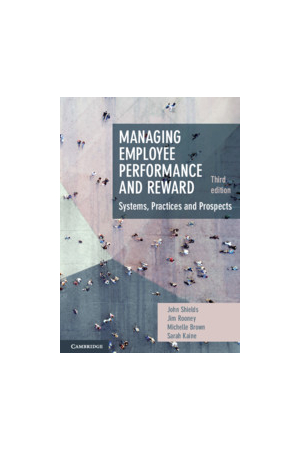 Managing Employee Performance and Reward | Systems, Practices and Prospects
