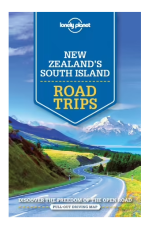 New Zealand's South Island Road Trips | Lonely Planet Travel Guide