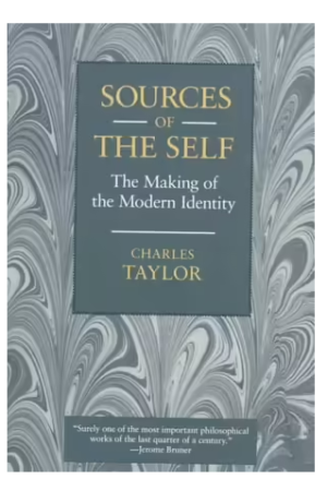 Sources of the Self: The Making of the Modern Identity