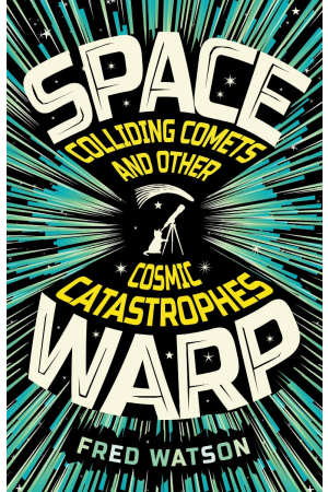 Spacewarp | Colliding Comets and Other Cosmic Catastrophes