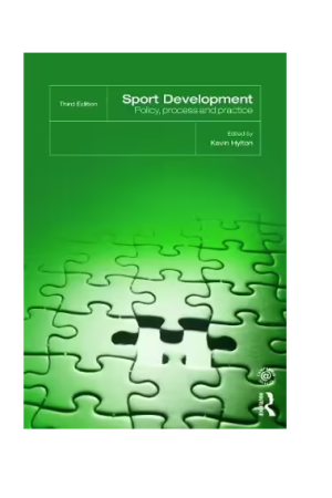 Sport Development | Policy, Process and Practice, 3rd ed