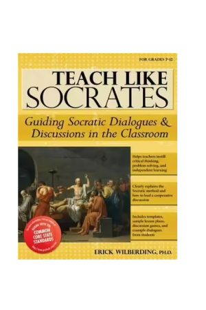 Teach Like Socrates | Guiding Socratic Dialogues & Discussions in the Classroom