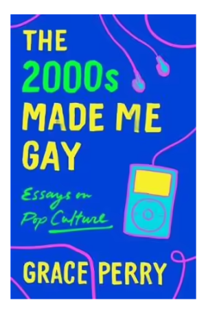 The 2000s Made Me Gay