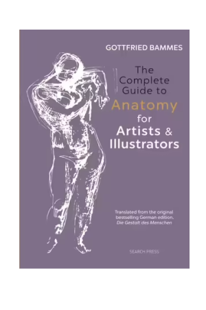 The Complete Guide to Anatomy for Artists & Illustrators