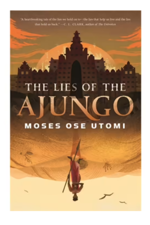 The Lies of the Ajungo
