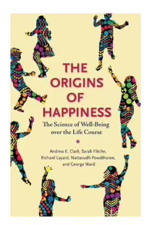 The Origins of Happiness | The Science of Well-Being over the Life Course