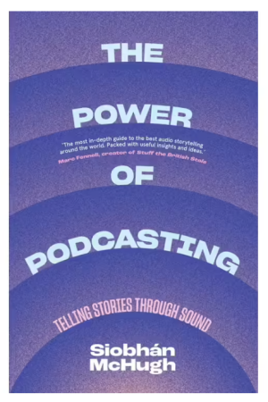 The Power of Podcasting | Telling stories through sound