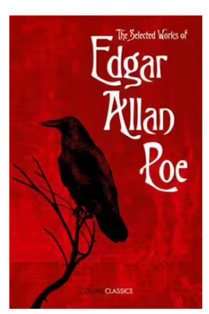 The Selected Works of Edgar Allan Poe