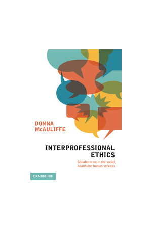 Interprofessional Ethics: Collaboration in the Social, Health and Human Services