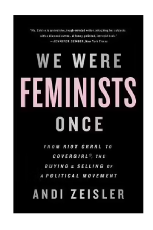 We Were Feminists Once
