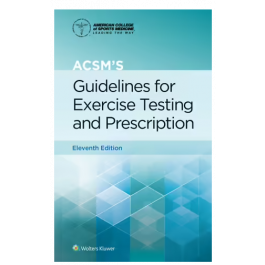 ACSM's Guidelines for Exercise Testing and Prescription 11th Edition