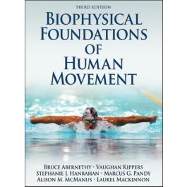 Biophysical Foundations of Human Movement 3rd edition