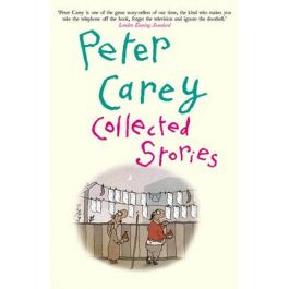 Peter Carey Collected Stories