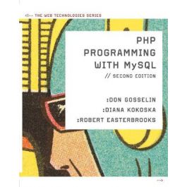 PHP Programming with MySQL: The Web Technologies Series 2ed