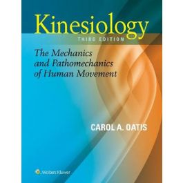 Kinesiology | The Mechanics and Pathomechanics of Human Movement 3rd Edition