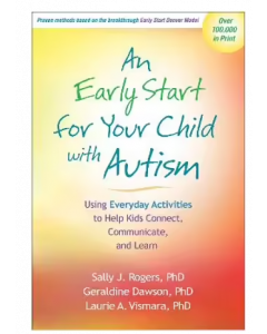 An Early Start for Your Child with Autism | Using Everyday Activities to Help Kids Connect, Communicate, and Learn
