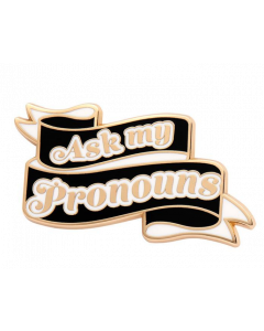 Ask My Pronouns Enamel Pin