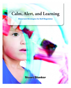 Calm, Alert and Learning | Classroom Strategies for Self-Regulation