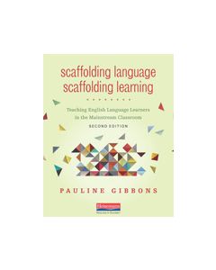 Scaffolding Language:  Scaffolding Learning