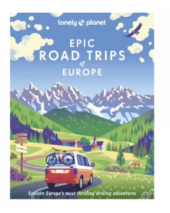 Epic Road Trips of Europe | Lonely Planet Travel Guide
