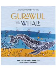 Gurawul the Whale | An ancient story for our time