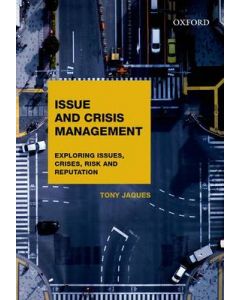 Issue and Crisis Management | Exploring Issues, Crises, Risk and Reputation