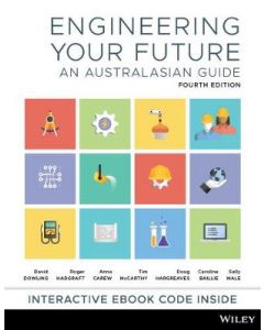 Engineering Your Future: 4ed An Australasian Guide