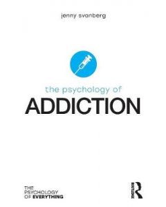 The Psychology of Addiction | The Psychology of Everything