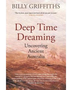 Deep Time Dreaming | Uncovering Ancient Australia