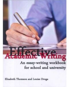 EFFECTIVE ACADEMIC WRITING : ESSAY WRITING HANDBOOK FOR SCHOOL AND UNIVERSITY