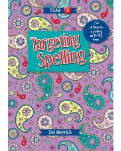Targeting Spelling Book 5: The ultimate spelling activity book