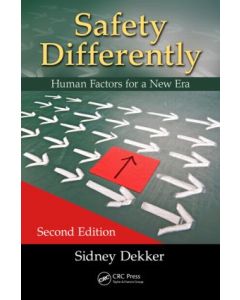 Safety Differently: Human Factors for a New Era, 2nd Edition