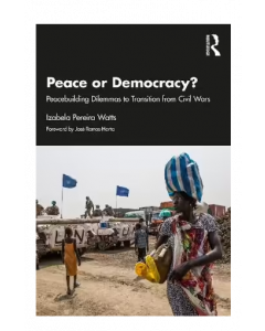 Peace or Democracy? Peacebuilding Dilemmas to Transition from Civil Wars