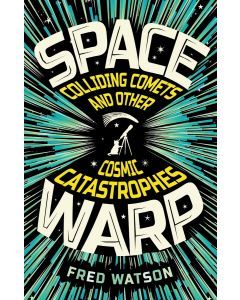 Spacewarp | Colliding Comets and Other Cosmic Catastrophes