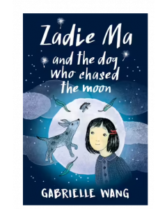 Zadie Ma and the Dog Who Chased the Moon